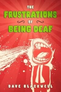 The Frustrations of Being Deaf a book by dave blackwell