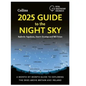 2025 Guide to the Night Sky: A Month-by-Month Guide to Exploring the Skies Above Britain and Ireland (Paperback)