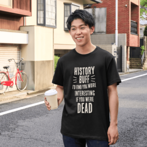 Funny History lovers t-shirt