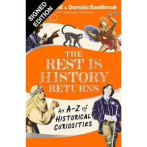 The Rest is History Returns: An A–Z of Historical Curiosities: Signed Edition (Hardback)