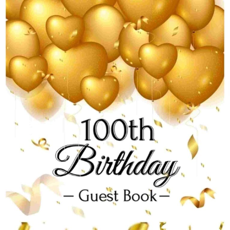 100th Birthday Guest Book: Keepsake Gift for Men and Women Turning 100 - Hardback with Funny Gold Balloon Hearts